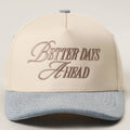 BETTER DAYS AHEAD Embroidery Two-Tone Trucker Hat — Fashion City