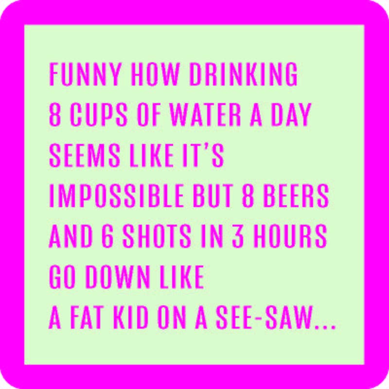 8 Cups Water | Funny Party Gift | Home Bar Decor - Premium  from Drinks on Me - Just $5.50! Shop now at Pat's Monograms