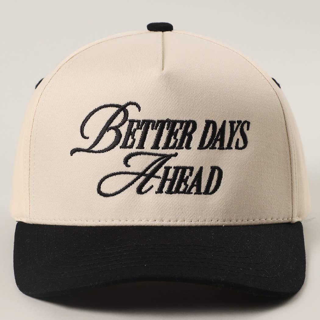 BETTER DAYS AHEAD Embroidery Two-Tone Trucker Hat — Fashion City