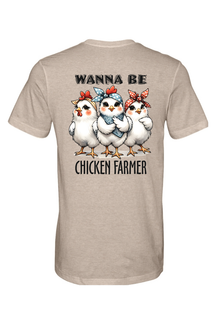 Wanna Be Chicken Farmer - Premium T-Shirts from Pat's Monograms - Just $24.95! Shop now at Pat's Monograms