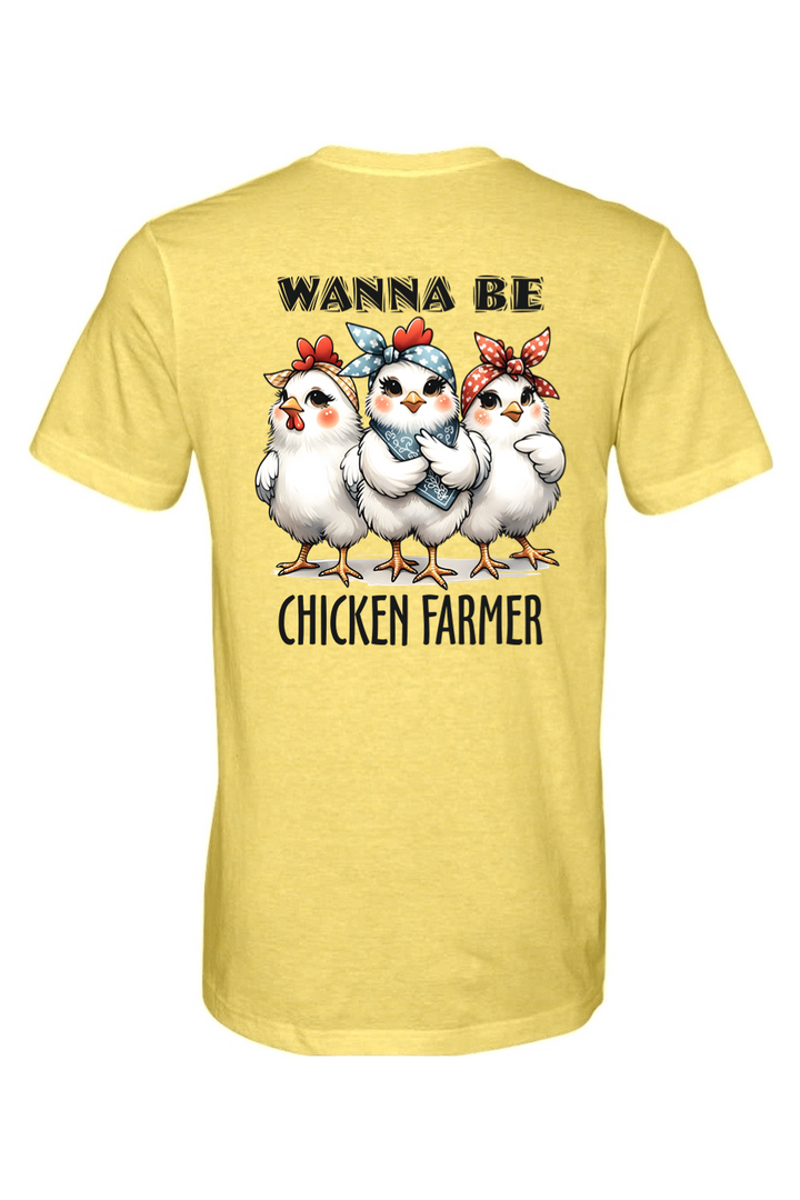 Wanna Be Chicken Farmer - Premium T-Shirts from Pat's Monograms - Just $24.95! Shop now at Pat's Monograms