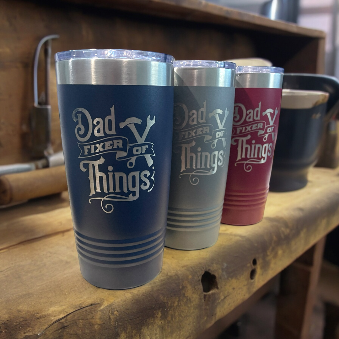 Dad Fixer of Things - 20oz. Laser Engraved Tumbler - Premium drinkware from Pat's Monograms - Just $24.95! Shop now at Pat's Monograms